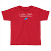 i wish i took the blue pill Toddler T-shirt
