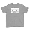 PAPA The Man The Myth The Legend T-Shirt T-Shirt Youth Tee