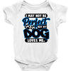 i may not be be perfect but my dog loves me Baby Onesie