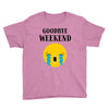 goodbye weekend Youth Tee