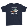 i speak fluent sarcazm Youth Tee