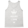 Don't Be Jealous Just Because Look This Good At 30 Tank Top