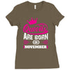 Queens Are Born in November Ladies Fitted T-Shirt