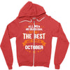 All Men Created Equal But The Best Born In October Zipper Hoodie