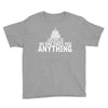 contrary to popular belief, no one owes you anything Youth Tee