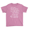 I've Just Developed A Theory That Proves I'm Not A Nerd Youth Tee