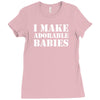I Make Adorable Babies Ladies Fitted T-Shirt