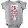 Keep Calm And Call Daryl Baby Onesie