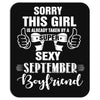 sorry this girl is already taken by a super sexy september boyfriend Mousepad