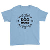 a good dog makes a great life Youth Tee