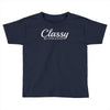 classy but i cuss a little Toddler T-shirt
