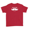am i too late for that mustache thing Youth Tee