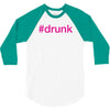 #drunk hashtag neon pink 3/4 Sleeve Shirt