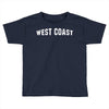 west coast Toddler T-shirt