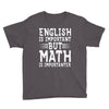 english is important but math is importanter Youth Tee