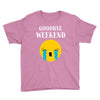 goodbye weekend Youth Tee