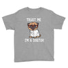 trust me i'm a dogtor Youth Tee