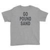 go pound sand Youth Tee