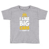i like big monster cars Toddler T-shirt