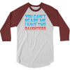 you can't scare me i have two daughters 3/4 Sleeve Shirt