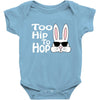 too hip to hop   bunny easter Baby Onesie