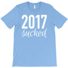 2017 sucked T-Shirt