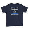 evidence based science! when do we want it. Youth Tee