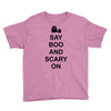 say boo and scary on 2 Youth Tee