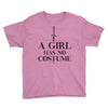 a girl has no costume (black) Youth Tee
