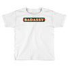badassy Toddler T-shirt