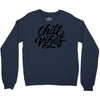 chill vibes Crewneck Sweatshirt