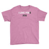 i love you(r dog) Youth Tee
