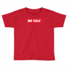 me vale hypebeast Toddler T-shirt