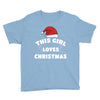 this girl loves christmas Youth Tee