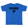 drunk af Toddler T-shirt