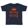 gritty gritty Toddler T-shirt