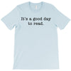 it's a good day to read text T-Shirt