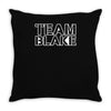 team blake Throw Pillow