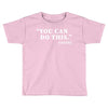 you can do this coffee Toddler T-shirt