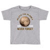 pluto the planet never forget Toddler T-shirt