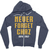 Never Forget Chaz Zipper Hoodie