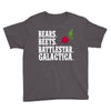 bears beets battlestar galactica Youth Tee