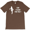 can i clean for you T-Shirt