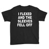 i flexed and the sleeves fell off Youth Tee