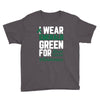 i wear emerald green for liver cancer awareness Youth Tee