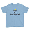 Not My President Youth Tee