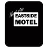 eastside motel Mousepad