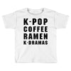 k pop coffee ramen k dramas Toddler T-shirt