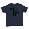 killing it Youth Tee