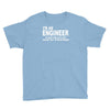 i'm an engineer i'm never wrong Youth Tee